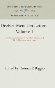 Title: Dreiser-Mencken Letters, Volume 1: The Correspondence of Theodore Dreiser and H. L. Mencken, 197-1945, Author: Theodore Dreiser