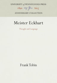 Title: Meister Eckhart: Thought and Language, Author: Frank Tobin