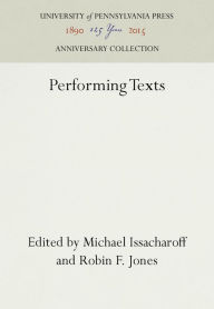 Title: Performing Texts, Author: Michael Issacharoff