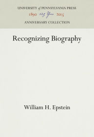 Title: Recognizing Biography, Author: William H. Epstein