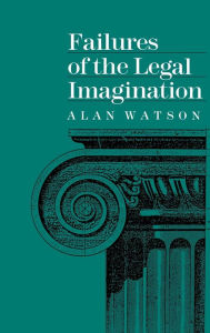Title: Failures of the Legal Imagination, Author: Alan Watson