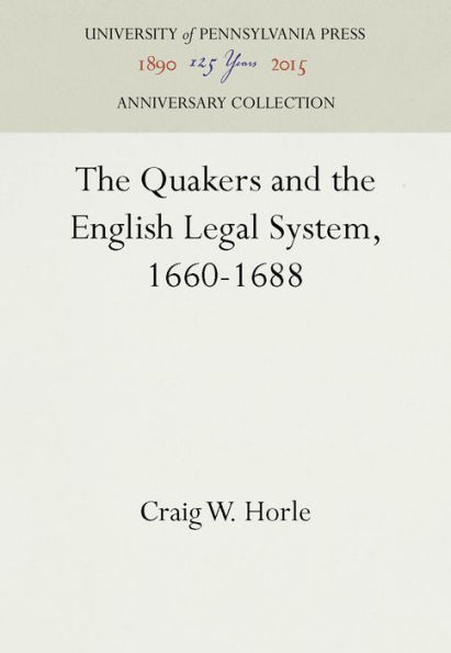 The Quakers and the English Legal System, 1660-1688