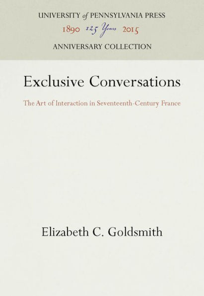 Exclusive Conversations: The Art of Interaction in Seventeenth-Century France
