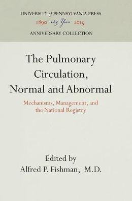 The Pulmonary Circulation, Normal and Abnormal: Mechanisms, Management, and the National Registry