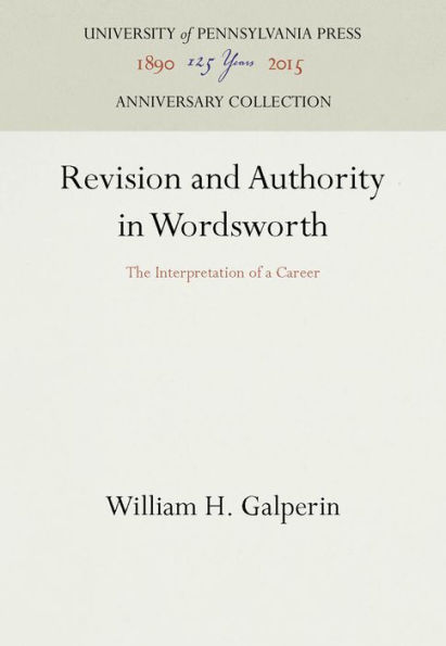 Revision and Authority in Wordsworth: The Interpretation of a Career