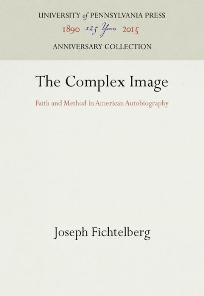 The Complex Image: Faith and Method in American Autobiography