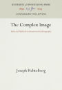 The Complex Image: Faith and Method in American Autobiography