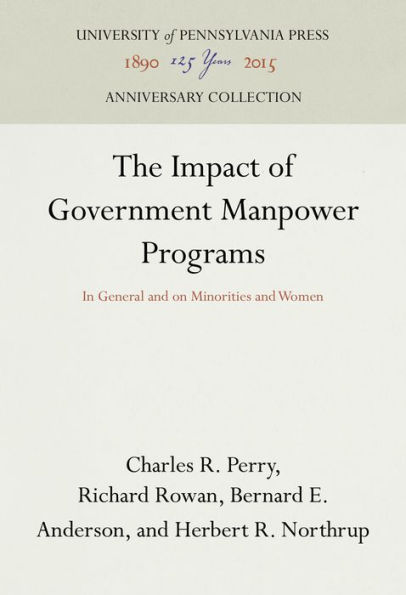 The Impact of Government Manpower Programs: In General and on Minorities and Women