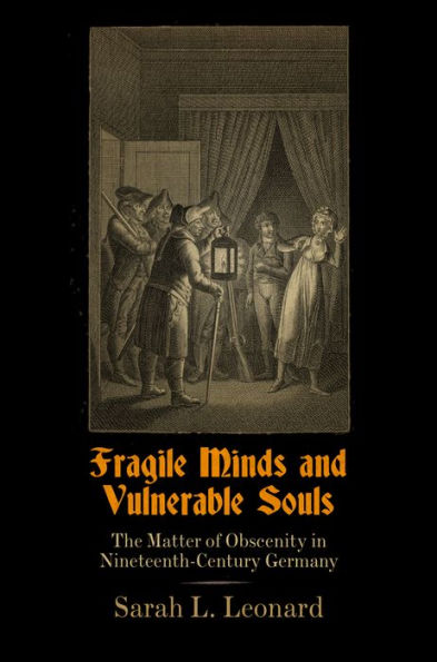 Fragile Minds and Vulnerable Souls: The Matter of Obscenity in Nineteenth-Century Germany
