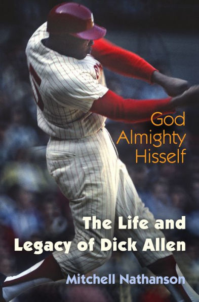 God Almighty Hisself: The Life and Legacy of Dick Allen