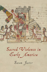 Title: Sacred Violence in Early America, Author: Susan Juster