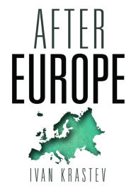 Title: After Europe, Author: Ivan Krastev