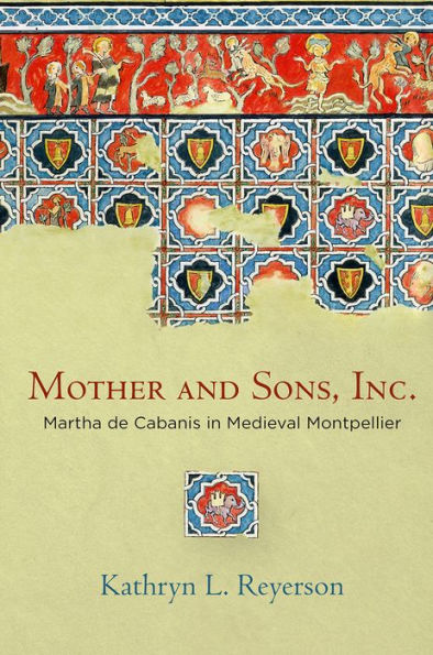 Mother and Sons, Inc.: Martha de Cabanis in Medieval Montpellier