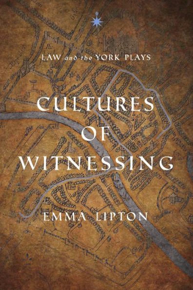 Cultures of Witnessing: Law and the York Plays