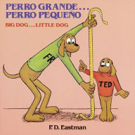 Title: Perro grande... Perro pequeñoo / Big Dog...Little Dog, Author: P. D. Eastman