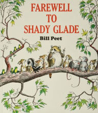Title: Farewell to Shady Glade, Author: Bill Peet