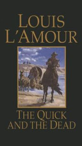 Title: The Quick and the Dead, Author: Louis L'Amour