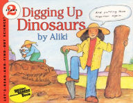 Title: Digging Up Dinosaurs, Author: Aliki