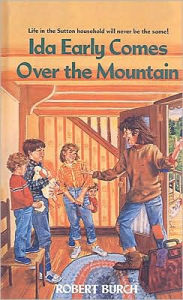 Title: Ida Early Comes over the Mountain, Author: Robert Burch