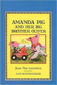 Title: Amanda Pig and Her Big Brother Oliver, Author: Jean Van Leeuwen