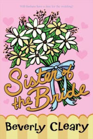 Title: Sister of the Bride, Author: Beverly Cleary