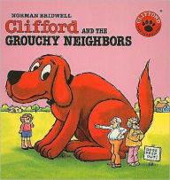 Title: Clifford and the Grouchy Neighbors, Author: Norman Bridwell