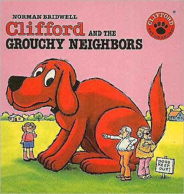 Clifford and the Grouchy Neighbors