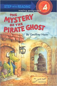 Title: The Mystery of the Pirate Ghost: An Otto and Uncle Tooth Adventure (Step into Reading Book Series: A Step 4 Book), Author: Geoffrey Hayes