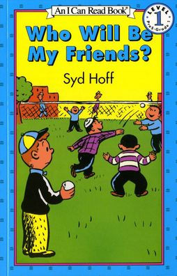 Who Will Be My Friends? (I Can Read Book Series: Level 1)