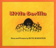 Title: Little Gorilla, Author: Ruth Bornstein