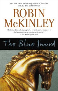 Title: The Blue Sword, Author: Robin McKinley