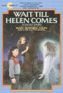 Wait Till Helen Comes: A Ghost Story