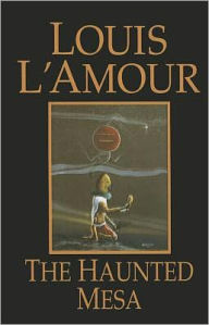 Title: The Haunted Mesa, Author: Louis L'Amour