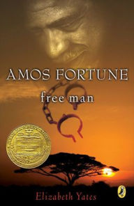 Title: Amos Fortune, Free Man, Author: Elizabeth Yates