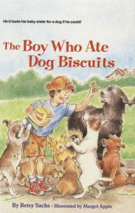 Title: The Boy Who Ate Dog Biscuits, Author: Betsy Sachs