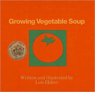 Title: Growing Vegetable Soup, Author: Lois Ehlert