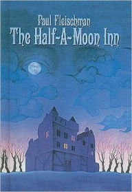 Title: The Half-A-Moon Inn, Author: Paul Fleischman