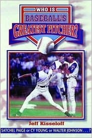 Title: Who is Baseball's Greatest Pitcher?, Author: Jeff Kisseloff