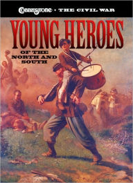 Title: Young Heroes of the North and South, Author: Lou Waryncia