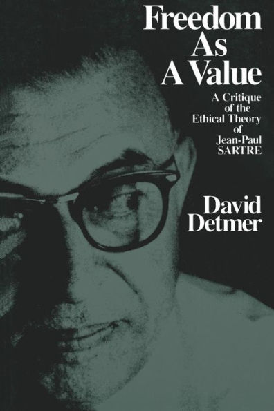 Freedom As A Value: Critique of the Ethical Theory Jean-Paul Sartre