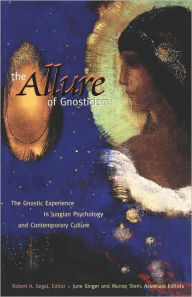 Title: The Allure of Gnosticism: The Gnostic Experience in Jungian Philosophy and Contemporary Culture, Author: Robert Segal