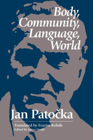 Title: Body, Community, Language, World, Author: Jan Patocka