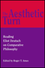 The Aesthetic Turn: Reading Eliot Deutsch on Comparative Philosophy