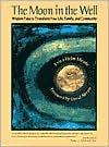 Title: Moon in the Well: Wisdom Tales to Transform Your Life, Family and Community, Author: Erica Helm Meade