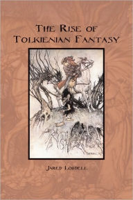 Title: Rise of Tolkienian Fantasy, Author: Jared C. Lobdell