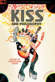 Title: KISS and Philosophy, Author: Courtland Lewis