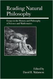 Reading Natural Philosophy: Essays in the History and Philosophy of Science and Mathematics