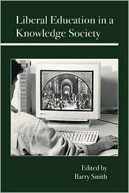 Title: Liberal Education in a Knowledge Society, Author: Barry Smith
