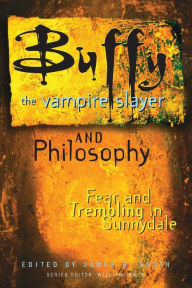 Title: Buffy the Vampire Slayer and Philosophy: Fear and Trembling in Sunnydale, Author: James B. South