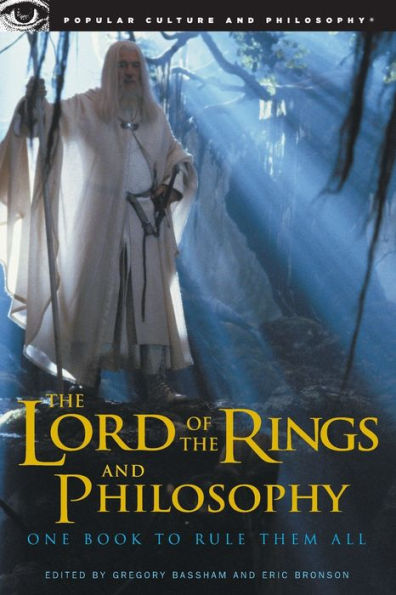 the Lord of Rings and Philosophy: One Book to Rule Them All